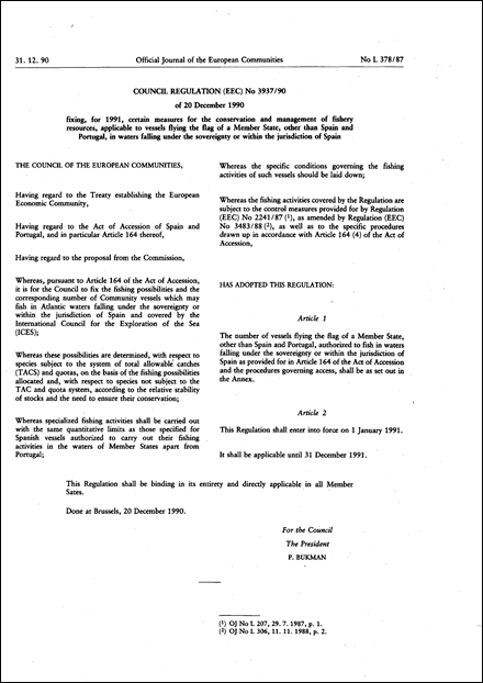 Council Regulation (EEC) No 3937/90 of 20 December 1990 fixing, for 1991, certain measures for the conservation and management of fishery resources , applicable to vessels flying the flag of a Member State, other than Spain and Portugal, in waters falling under the sovereignty or within the jurisdiction of Spain