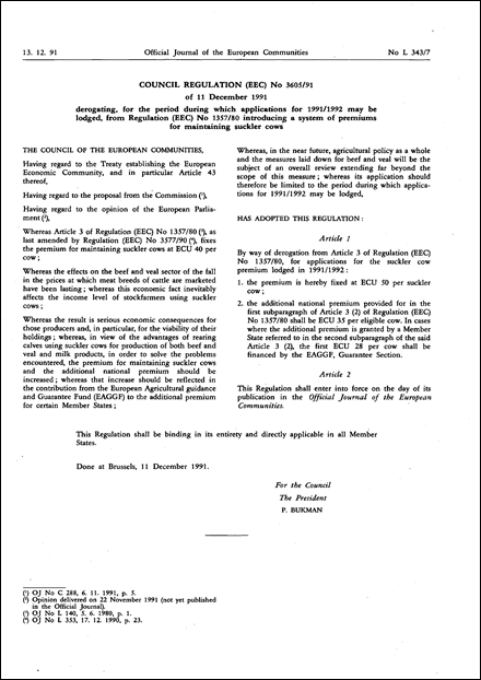 Council Regulation (EEC) No 3605/91 of 11 December 1991 derogating, for the period during which applications for 1991/1992 may be lodged, from Regulation (EEC) No 1357/80 introducing a system of premiums for maintaining suckler cows
