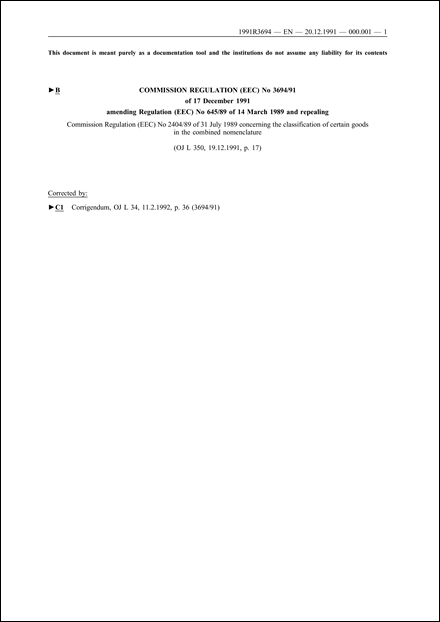 Commission Regulation (EEC) No 3694/91 of 17 December 1991 amending Regulation (EEC) No 645/89 of 14 March 1989 and repealing Commission Regulation (EEC) No 2404/89 of 31 July 1989 concerning the classification of certain goods in the combined nomenclature