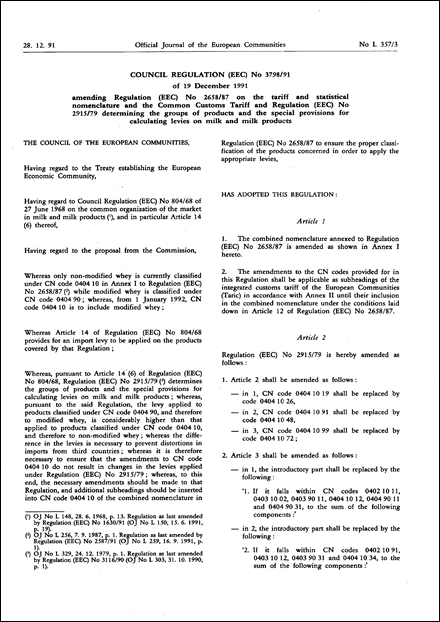 Council Regulation (EEC) No 3798/91 of 19 December 1991 amending Regulation (EEC) No 2658/87 on the tariff and statistical nomenclature and the Common Customs Tariff and Regulation (EEC) No 2915/79 determining the groups of products and the special provisions for calculating levies on milk and milk products