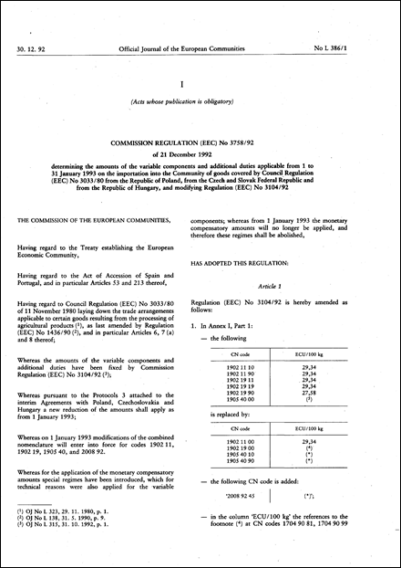 Commission Regulation (EEC) No 3758/92 of 21 December 1992 determining the amounts of the variable components and additional duties applicable from 1 to 31 January 1993 on the importation into the Community of goods covered by Council Regulation (EEC) No 3033/80 from the Republic of Poland, from the Czech and Slovak Federal Republic and from the Republic of Hungary, and modifying Regulation (EEC) No 3104/92