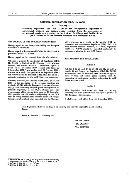 Council Regulation (EEC) No 444/92 of 25 February 1992 extending Regulation (EEC) No 715/90 on the arrangements applicable to agricultural products and certain goods resulting from the processing of agricultural products originating in the African, Caribbean and Pacific States (ACP States) or in the overseas countries and territories (OCT)