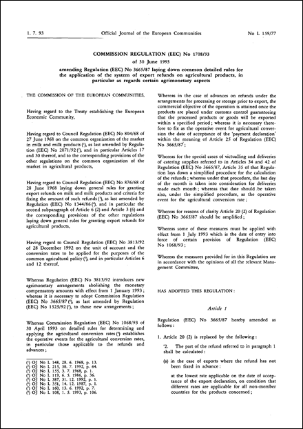 Commission Regulation (EEC) No 1708/93 of 30 June 1993 amending Regulation (EEC) No 3665/87 laying down common detailed rules for the application of the system of export refunds on agricultural products, in particular as regards certain agrimonetary aspects