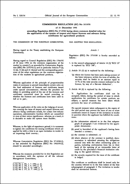 Commission Regulation (EC) No 3519/93 of 21 December 1993 amending Regulation (EEC) No 3719/88 laying down common detailed rules for the application of the system of import and export licences and advance fixing certificates for agricultural products