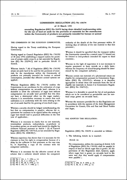 Commission Regulation (EC) No 608/94 of 18 March 1994 amending Regulation (EEC) No 334/93 laying down detailed implementing rules for the use of land set aside for the provision of materials for the manufacture within the Community of products not primarily intended for human or animal consumption