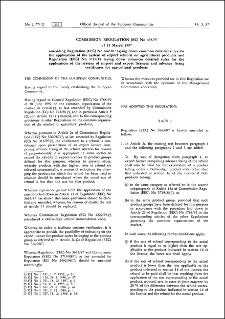 Commission Regulation (EC) No 495/97 of 18 March 1997 amending Regulation (EEC) No 3665/87 laying down common detailed rules for the application of the system of export refunds on agricultural products and Regulation (EEC) No 3719/88 laying down common detailed rules for the application of the system of import and export licences and advance fixing certificates for agricultural products