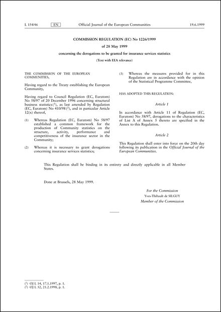 Commission Regulation (EC) No 1226/1999 of 28 May 1999 concerning the derogations to be granted for insurance services statistics (Text with EEA relevance)