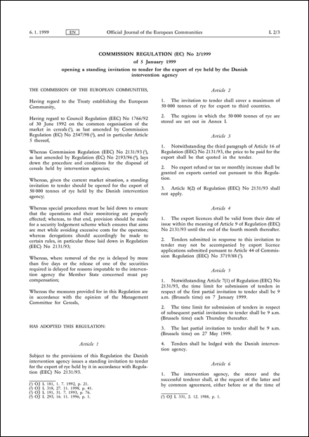 Commission Regulation (EC) No 2/1999 of 5 January 1999 opening a standing invitation to tender for the export of rye held by the Danish intervention agency (repealed)