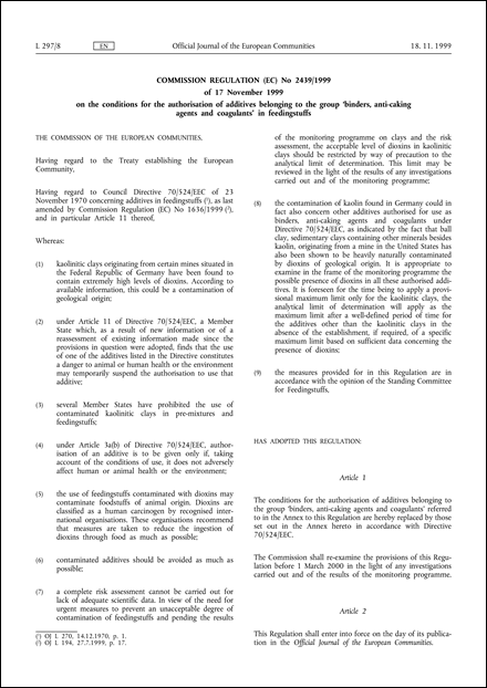Commission Regulation (EC) No 2439/1999 of 17 November 1999 on the conditions for the authorisation of additives belonging to the group 'binders, anti-caking agents and coagulants' in feedingstuffs (repealed)