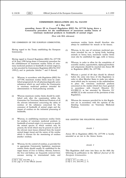 Commission Regulation (EC) No 954/1999 of 5 May 1999 amending Annex III to Council Regulation (EEC) No 2377/90 laying down a Community procedure for the establishment of maximum residue limits of veterinary medicinal products in foodstuffs of animal origin (Text with EEA relevance)