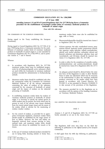 Commission Regulation (EC) No 1286/2000 of 19 June 2000 amending Annexes I, II and III of Council Regulation (EEC) No 2377/90 laying down a Community procedure for the establishment of maximum residue limits of veterinary medicinal products in foodstuffs of animal origin (Text with EEA relevance)