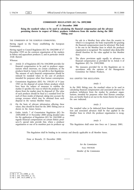 Commission Regulation (EC) No 2899/2000 of 21 December 2000 fixing the standard values to be used in calculating the financial compensation and the advance pertaining thereto in respect of fishery products withdrawn from the market during the 2001 fishing year