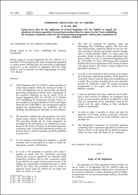 Commission Regulation (EC) No 1488/2001 of 19 July 2001 laying down rules for the application of Council Regulation (EC) No 3448/93 as regards the placement of certain quantities of certain basic products listed in Annex I to the Treaty establishing the European Community under the inward processing arrangements without prior examination of the economic conditions