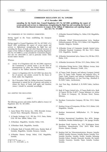 Commission Regulation (EC) No 2199/2001 of 12 November 2001 amending, for the fourth time, Council Regulation (EC) No 467/2001 prohibiting the export of certain goods and services to Afghanistan, strengthening the flight ban and extending the freeze of funds and other financial resources in respect of the Taliban of Afghanistan and repealing Regulation (EC) No 337/2000