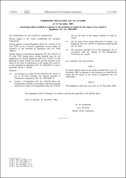 Commission Regulation (EC) No 2275/2001 of 22 November 2001 concerning tenders notified in response to the invitation to tender for the export of rye issued in Regulation (EC) No 1005/2001