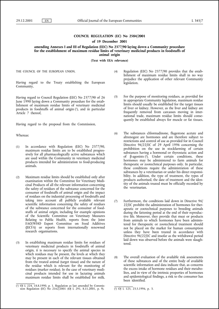 Council Regulation (EC) No 2584/2001 of 19 December 2001 amending Annexes I and III of Regulation (EEC) No 2377/90 laying down a Community procedure for the establishment of maximum residue limits of veterinary medicinal products in foodstuffs of animal origin (Text with EEA relevance)