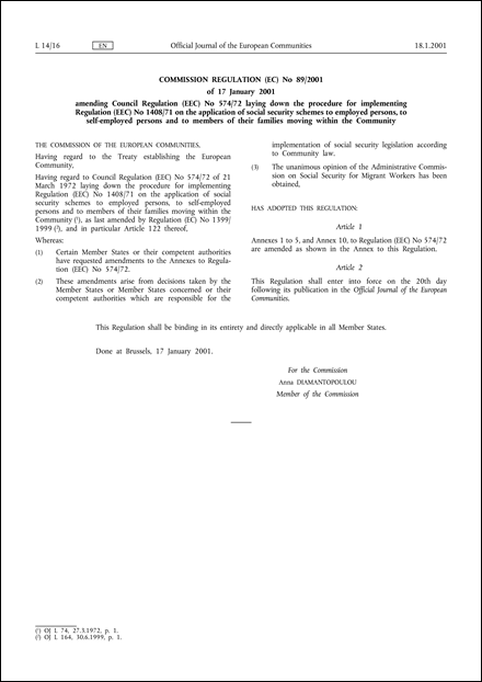 Commission Regulation (EC) No 89/2001 of 17 January 2001 amending Council Regulation (EEC) No 574/72 laying down the procedure for implementing Regulation (EEC) No 1408/71 on the application of social security schemes to employed persons, to self-employed persons and to members of their families moving within the Community