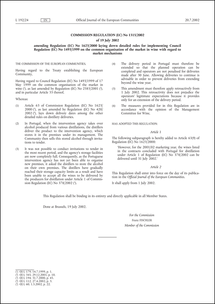 Commission Regulation (EC) No 1315/2002 of 19 July 2002 amending Regulation (EC) No 1623/2000 laying down detailed rules for implementing Council Regulation (EC) No 1493/1999 on the common organisation of the market in wine with regard to market mechanisms