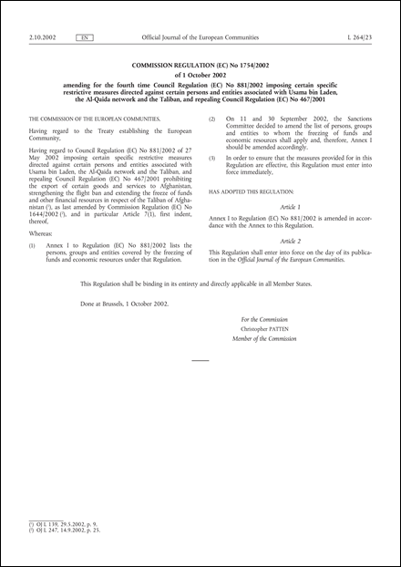 Commission Regulation (EC) No 1754/2002 of 1 October 2002 amending for the fourth time Council Regulation (EC) No 881/2002 imposing certain specific restrictive measures directed against certain persons and entities associated with Usama bin Laden, the Al-Qaida network and the Taliban, and repealing Council Regulation (EC) No 467/2001