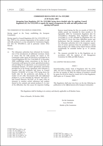 Commission Regulation (EC) No 1925/2002 of 28 October 2002 derogating from Regulation (EC) No 2535/2001 laying down detailed rules for applying Council Regulation (EC) No 1255/1999 as regards the import arrangements for milk and milk products and opening tariff quotas