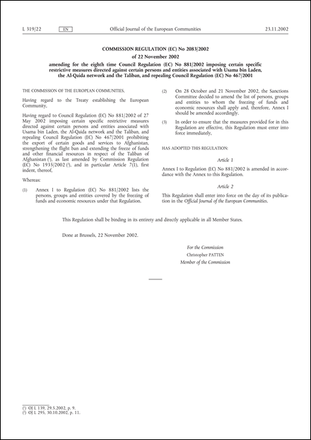 Commission Regulation (EC) No 2083/2002 of 22 November 2002 amending for the eighth time Council Regulation (EC) No 881/2002 imposing certain specific restrictive measures directed against certain persons and entities associated with Usama bin Laden, the Al-Qaida network and the Taliban, and repealing Council Regulation (EC) No 467/2001