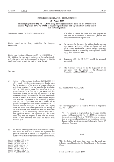 Commission Regulation (EC) No 1392/2003 of 4 August 2003 amending Regulation (EC) No 174/1999 laying down special detailed rules for the application of Council Regulation (EEC) No 804/68 as regards export licences and export refunds in the case of milk and milk products