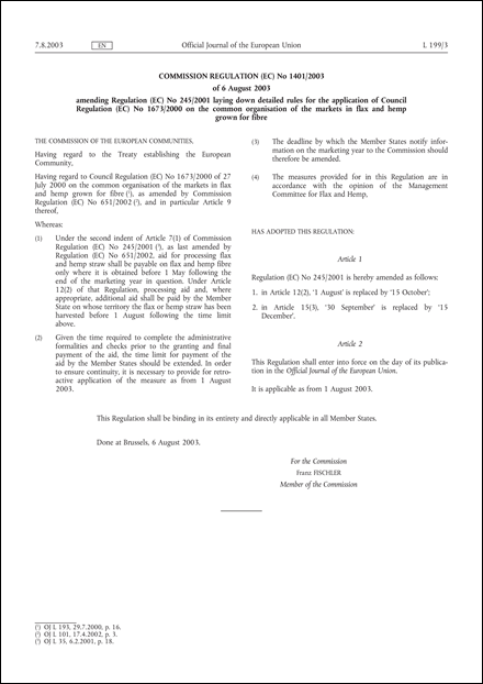 Commission Regulation (EC) No 1401/2003 of 6 August 2003 amending Regulation (EC) No 245/2001 laying down detailed rules for the application of Council Regulation (EC) No 1673/2000 on the common organisation of the markets in flax and hemp grown for fibre (repealed)