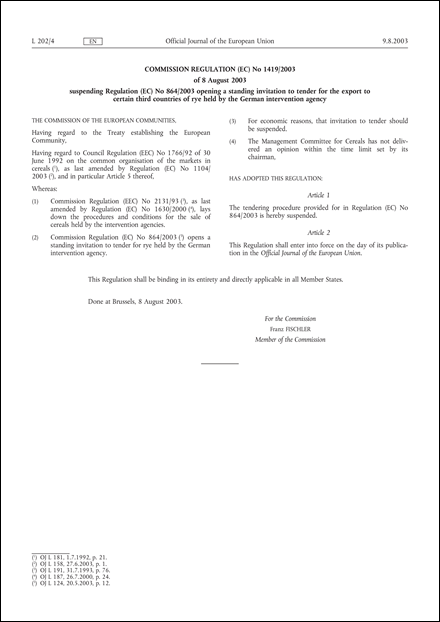 Commission Regulation (EC) No 1419/2003 of 8 August 2003 suspending Regulation (EC) No 864/2003 opening a standing invitation to tender for the export to certain third countries of rye held by the German intervention agency