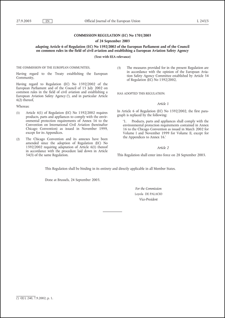 Commission Regulation (EC) No 1701/2003 of 24 September 2003 adapting Article 6 of Regulation (EC) No 1592/2002 of the European Parliament and of the Council on common rules in the field of civil aviation and establishing a European Aviation Safety Agency (Text with EEA relevance)