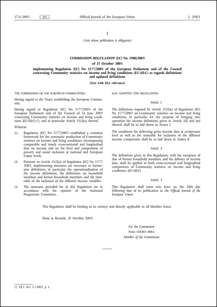 Commission Regulation (EC) No 1980/2003 of 21 October 2003 implementing Regulation (EC) No 1177/2003 of the European Parliament and of the Council concerning Community statistics on income and living conditions (EU-SILC) as regards definitions and updated definitions (Text with EEA relevance.)