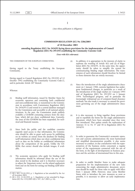 Commission Regulation (EC) No 2286/2003 of 18 December 2003 amending Regulation (EEC) No 2454/93 laying down provisions for the implementation of Council Regulation (EEC) No 2913/92 establishing the Community Customs Code (Text with EEA relevance) (repealed)
