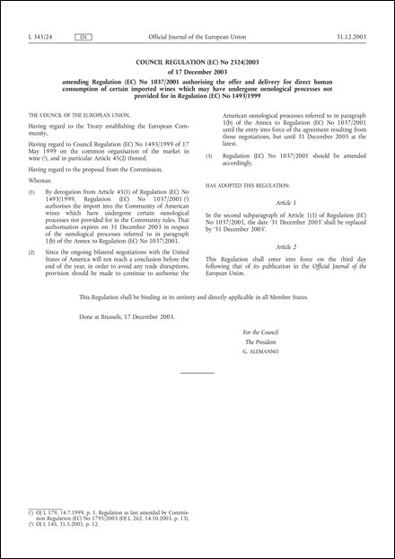 Council Regulation (EC) No 2324/2003 of 17 December 2003 amending Regulation (EC) No 1037/2001 authorising the offer and delivery for direct human consumption of certain imported wines which may have undergone oenological processes not provided for in Regulation (EC) No 1493/1999 (repealed)