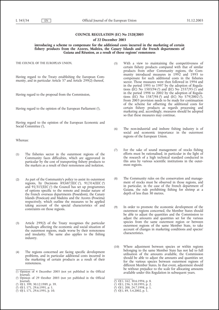 Council Regulation (EC) No 2328/2003 of 22 December 2003 introducing a scheme to compensate for the additional costs incurred in the marketing of certain fishery products from the Azores, Madeira, the Canary Islands and the French departments of Guiana and Réunion, as a result of those regions' remoteness (repealed)