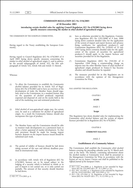 Commission Regulation (EC) No 2336/2003 of 30 December 2003 introducing certain detailed rules for applying Council Regulation (EC) No 670/2003 laying down specific measures concerning the market in ethyl alcohol of agricultural origin (repealed)