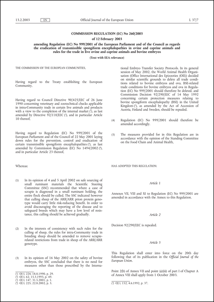Commission Regulation (EC) No 260/2003 of 12 February 2003 amending Regulation (EC) No 999/2001 of the European Parliament and of the Council as regards the eradication of transmissible spongiform encephalopathies in ovine and caprine animals and rules for the trade in live ovine and caprine animals and bovine embryos (Text with EEA relevance)