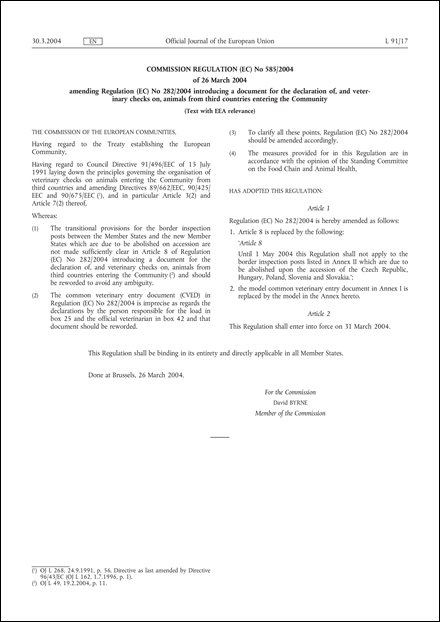 Commission Regulation (EC) No 585/2004 of 26 March 2004 amending Regulation (EC) No 282/2004 introducing a document for the declaration of, and veterinary checks on, animals from third countries entering the Community (Text with EEA relevance)