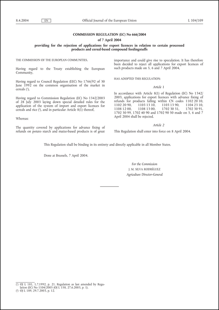 Commission Regulation (EC) No 666/2004 of 7 April 2004 providing for the rejection of applications for export licences in relation to certain processed products and cereal-based compound feedingstuffs