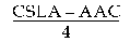 Formula - CSLA minus AAC divided by 4