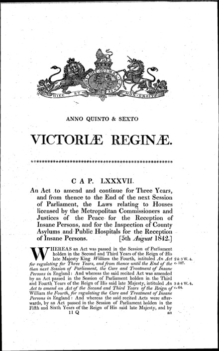 An Act to amend and continue for Three Years, and from thence to the End of the next Session of Parliament, the Laws relating to Houses licensed by the Metropolitan Commissioners and Justices of the Peace for the Reception of Insane Persons, and for the Inspection of County Asylums and Public Hospitals for the Reception of Insane Persons.