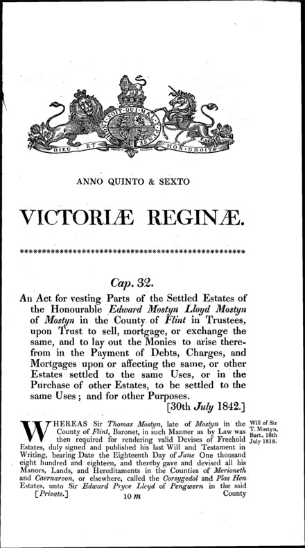 Lord Mostyn's estate: vesting estates in Flintshire in trustees to be sold, mortgaged or exchanged for the discharge of debts, charges and mortgages or for the purchase, and settlement, of other estates Act 1842