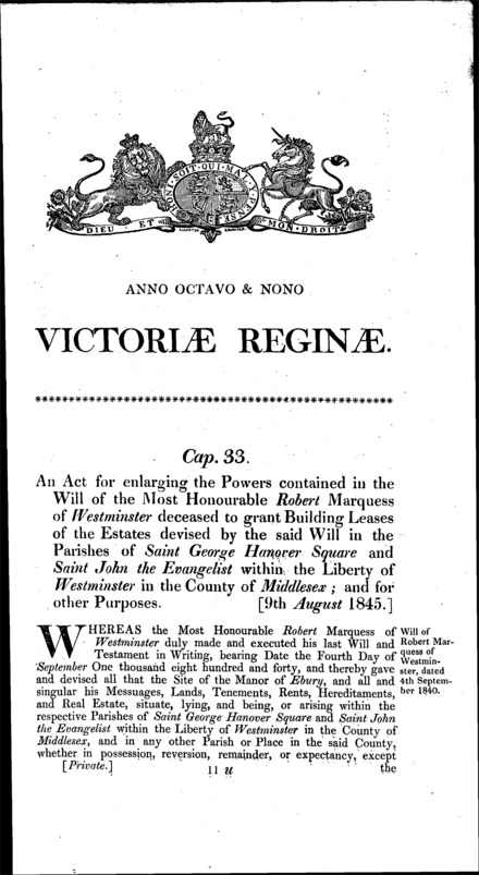 Marquess of Westminster's will: enlarging the power to grant building and other leases of estates in St. George Hanover Square and St. John the Evangelist, Westminster (Middlesex) Act 1845