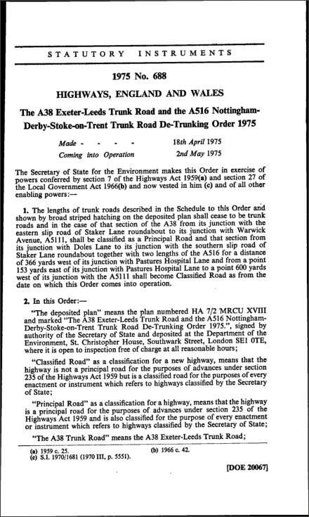 The A38 Exeter-Leeds Trunk Road and the A516 Nottingham-Derby-Stoke-on-Trent Trunk Road De-Trunking Order 1975