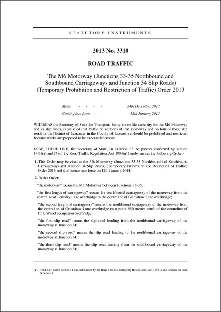 The M6 Motorway (Junctions 33-35 Northbound and Southbound Carriageways and Junction 34 Slip Roads) (Temporary Prohibition and Restriction of Traffic) Order 2013