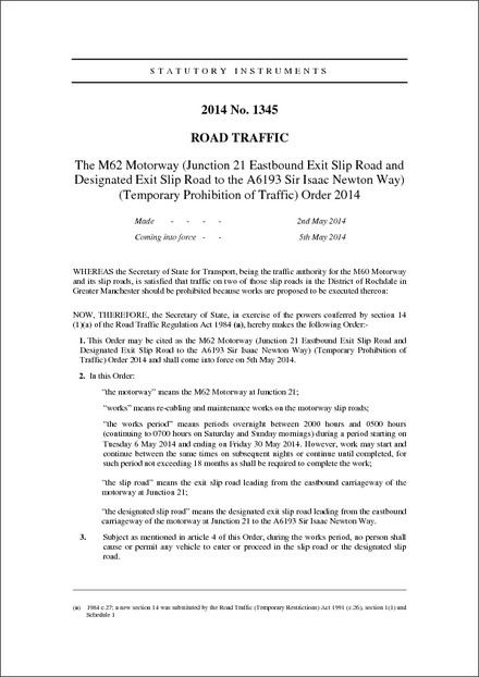 The M62 Motorway (Junction 21 Eastbound Exit Slip Road and Designated Exit Slip Road to the A6193 Sir Isaac Newton Way) (Temporary Prohibition of Traffic) Order 2014